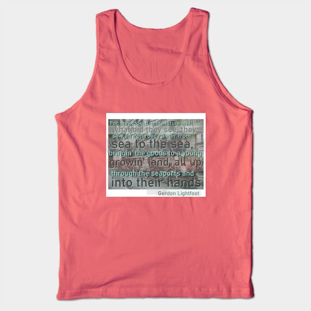 Gordon Lightfoot  - Canadian Railroad Trilogy lyrics design Tank Top by LA Hatfield